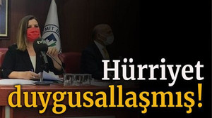 Hürriyet duygusallaşmış!